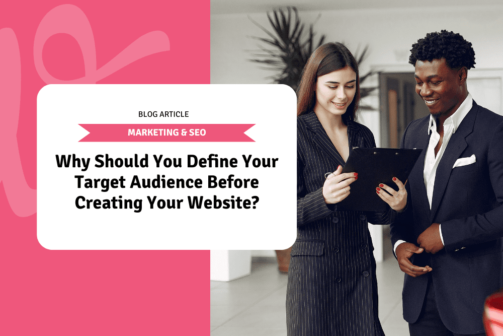 Why Should You Define Your Target Audience Before Creating Your Website?