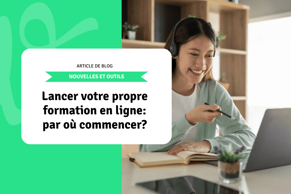 Lancer votre propre formation en ligne: par où commencer?