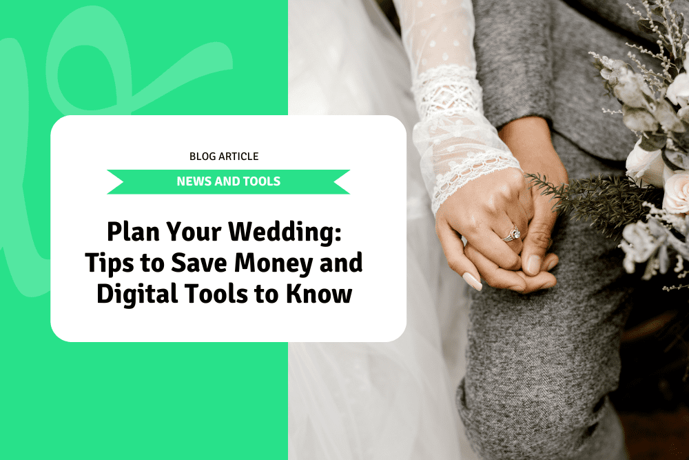 Plan Your Wedding: Tips to Save Money and Digital Tools to Know