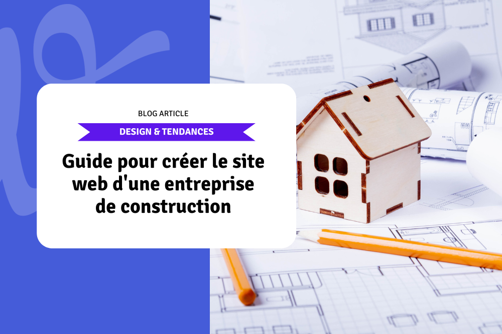 Guide pour créer le site web d'une entreprise de construction