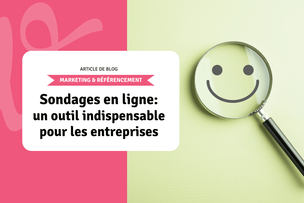 Sondages en ligne: un outil indispensable pour les entreprises