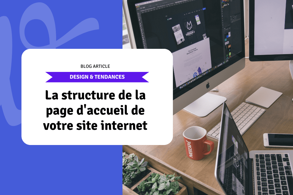 La structure de la page d'accueil de votre site internet