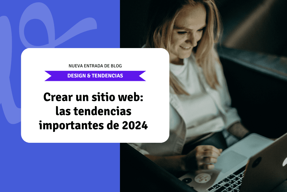 Crear un sitio web: las tendencias importantes de 2024